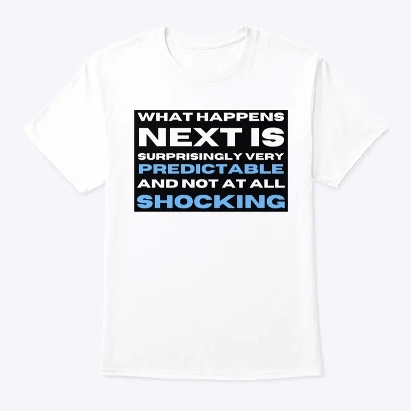 Men's What Happens  Next  Tee